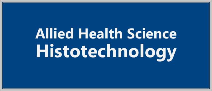 Allied Health Sciences ~ Histotechnology